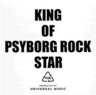 King of Psyborg Rock Star